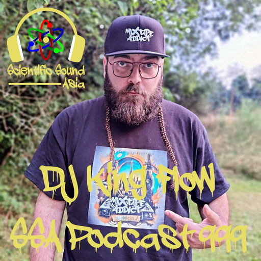 Scientific Sound Asia Podcast 999 is 'Mixtape Addict' episode 7 by DJ King Flow.