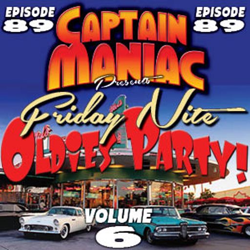 Episode 89 / Friday Night Oldies Party Volume 6