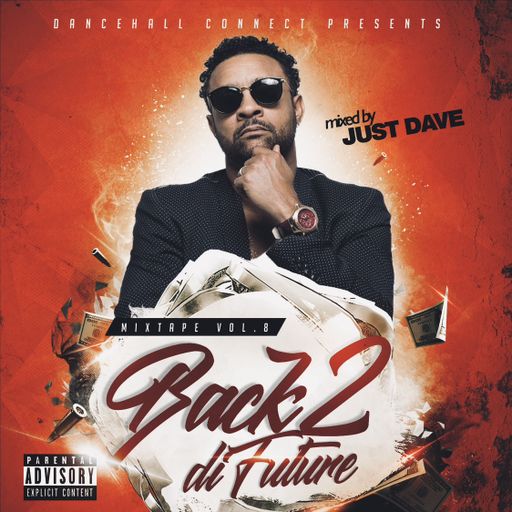 Just Dave - Back 2 Di Future 8 (Mix 2022 Ft Popcaan, Busy Signal, Kybba, Sleazy Stereo, Blaiz Fayah)