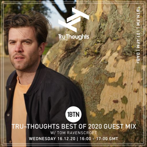 Tru-Thoughts: Best Of 2020 Guest Mix with Tom Ravenscroft - 16.12.2020