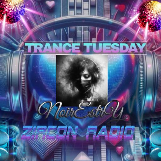ZIRCON RADIO PRESENTS TRANCE TUESDAY 15/04/2025