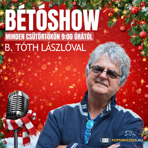 Karácsonyi Bétóshow B.Tóth Lászlóval (2025. 12. 25.)