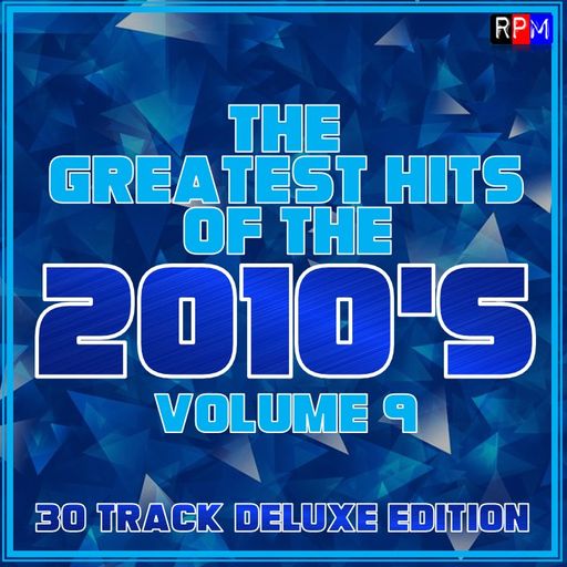 GREATEST HITS OF THE 2010'S : 09 - DELUXE EDITION
