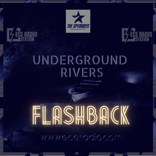 ECEradio.com " UNDERGROUND RIVERS FLASHBACK " Episode 26 by Spymboys
