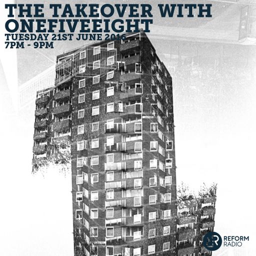 The Takeover with OneFiveEight 21st June 2016