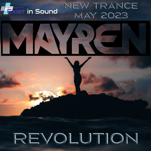 New Trance May 2023 - REVOLUTION (Uplifting, Euphoric, Hard, Revolutionary) - Mixed By MAYREN