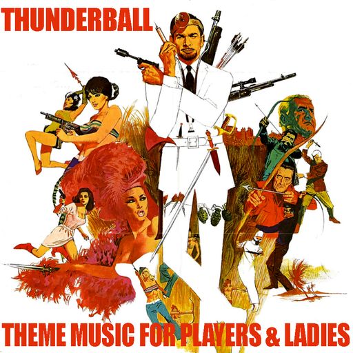 Thunderball - "Theme Music for Players & Ladies"