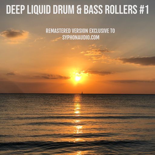 Deep Liquid Drum & Bass Rollers #1 (Remastered)