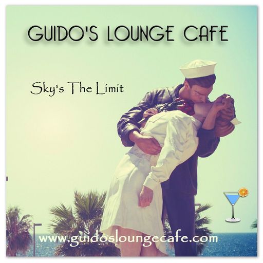 Guido's Lounge Cafe Broadcast 0218 Sky's The Limit (20160506)