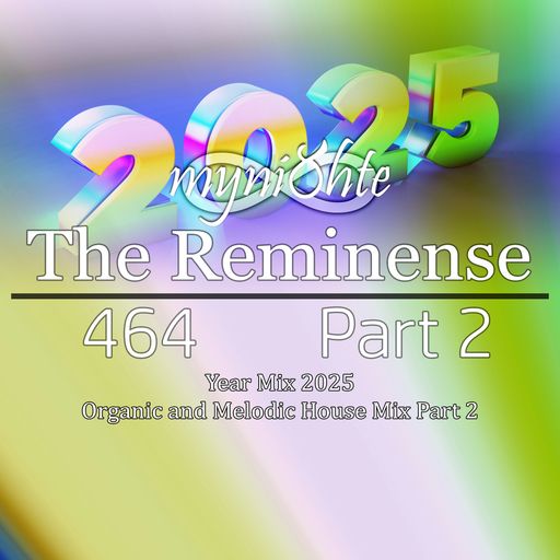The Reminense 464 - Year Mix 2025 Part 2
