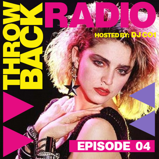 Throwback Radio # 4 - DJ CO1 (80's Dance Hits)