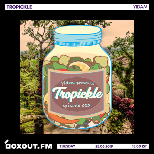 Tropickle 020 - Yidam [25-06-2019]