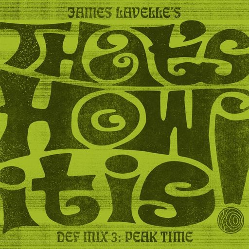 James Lavelle Presents 'That's How It Is' Def Mix: Peak Time // 19-07-20