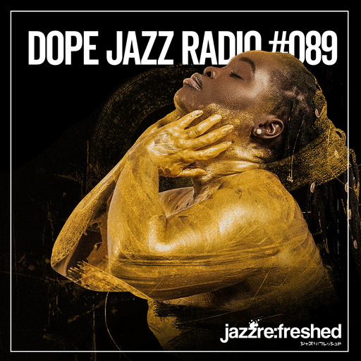 DOPE JAZZ RADIO #089