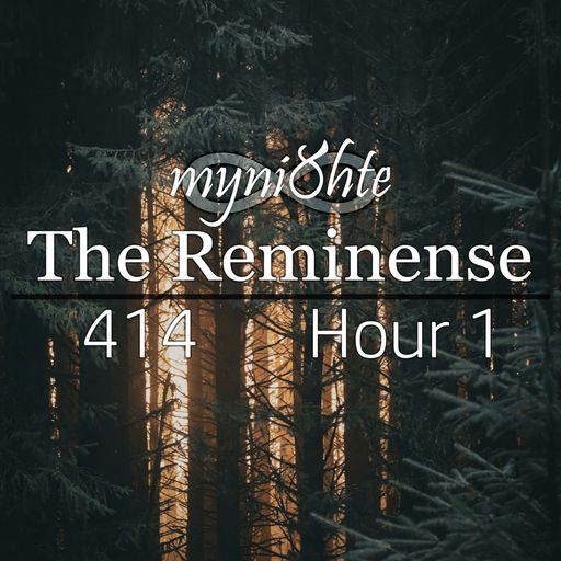 The Reminense 414 - Hour 1