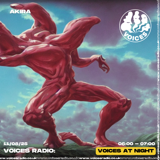 Akira - 10/08/25 - [Voices Radio]