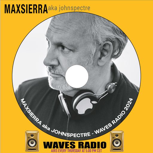MAX SIERRA (John Spectre) for Waves Radio #177
