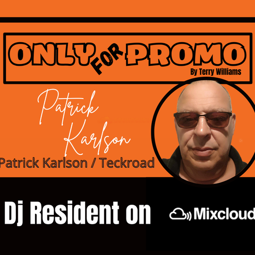 Patrick Karlson (Teckroad) #012 / Dj Resident OnlyForPromo on Mixcloud