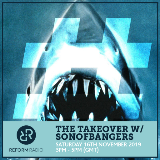 The Takeover w/ SonOfBangers 16th November 2019