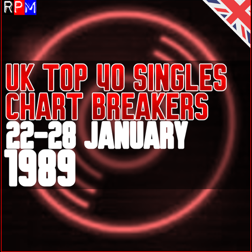 UK TOP 40 : 22-28 JANUARY 1989 - THE CHART BREAKERS