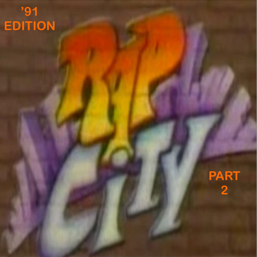 The Rap City Report - '91 Edition: Pt 2