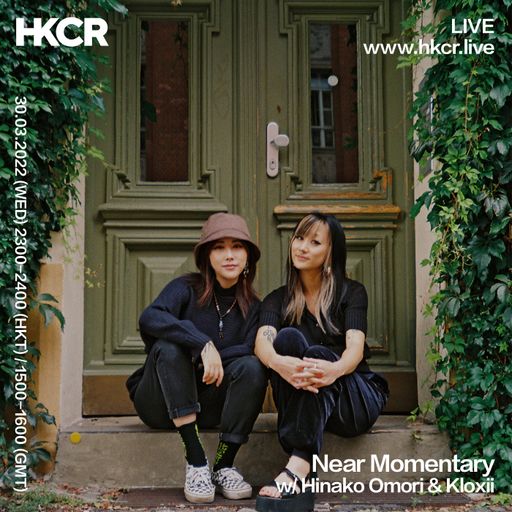 Near momentary w/ Hinkao & Kloxii - 30/03/2022