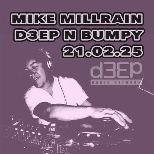 Mike Millrain - Deep 'n' Bumpy (21/02/25)