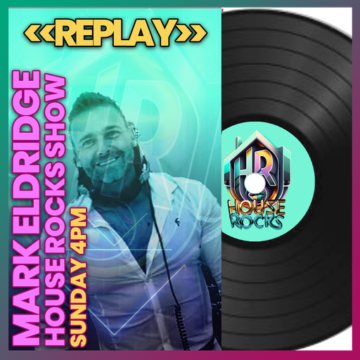 HOUSE ROCKS SHOW - DEC 14TH 25 - DJ MARK ELDRIDGE