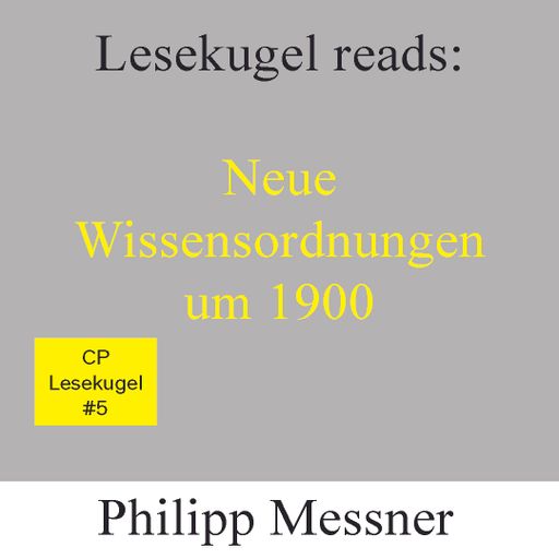 CITTIPUNKT Radio – CP Lesekugel#5: Neue Wissensordnungen um 1900 by Philipp Messner 02.10.2024