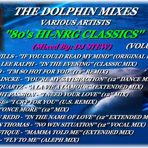 THE DOLPHIN MIXES - VARIOUS ARTISTS - ''80's HI-NRG CLASSICS'' (VOLUME 18)
