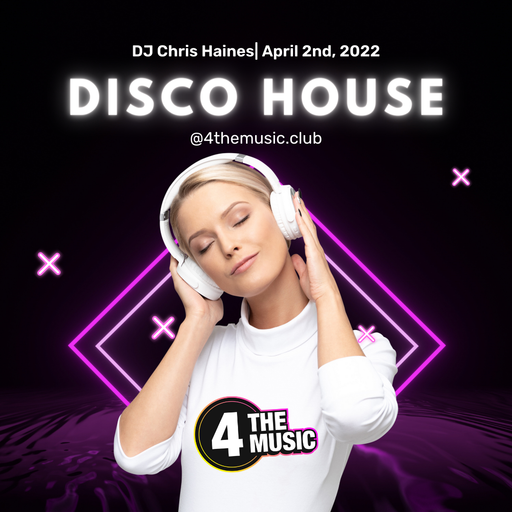 Chris Haines DJ - 4TM Exclusive - Disco House Sessions - 2022-04-02