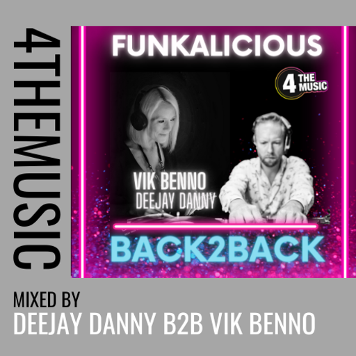Deejay Danny - 4TM Exclusive - Funkalicious - Back2Back with Vik Benno