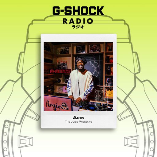 G-SHOCK Radio - The Juice Presents... AKIN - 12/10