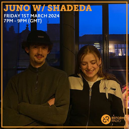 JUNO w/ Shadeda 1st March 2024