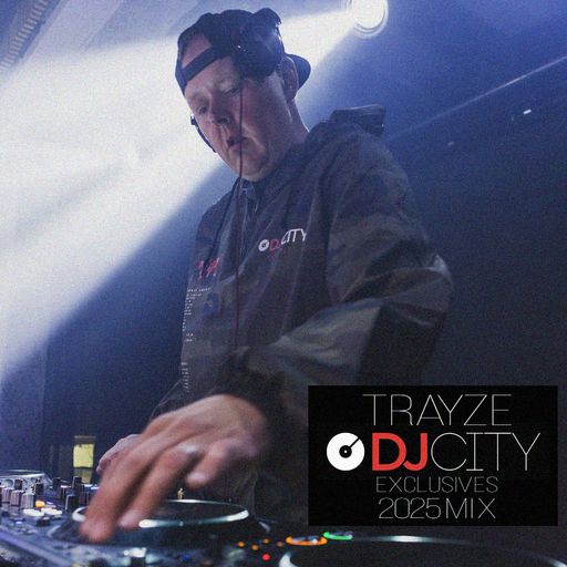 2025 Trayze DJ City Exclusives Mix