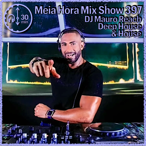 MHMS397 DJ Mauro Reach - Deep House & House