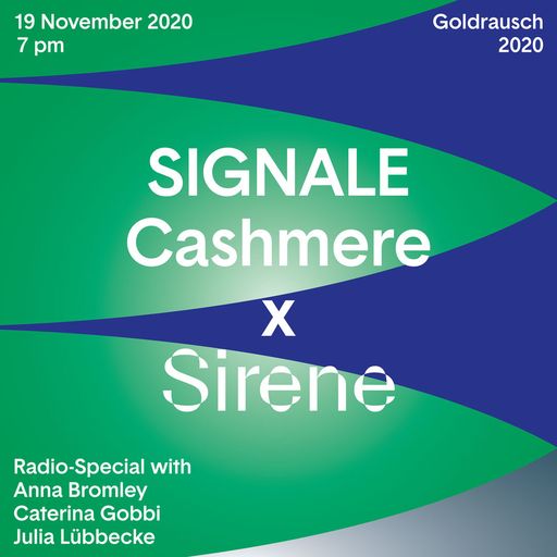 SIGNALE | Cashmere x Sirene – Goldrausch 2020 w/ Anna Bromley, Caterina Gobbi, Julia Lübbecke