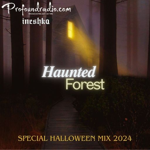 INESHKA MIX - HAUNTED FOREST - PROFOUND RADIO - LADIES NIGHT - HALLOWEEN2024