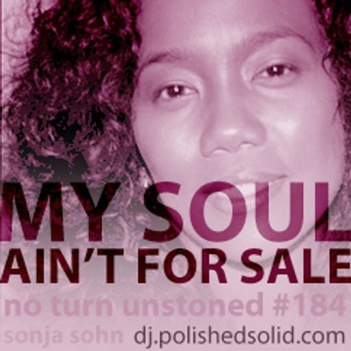 MY SOUL Ain't For Sale (No Turn Unstoned #184)