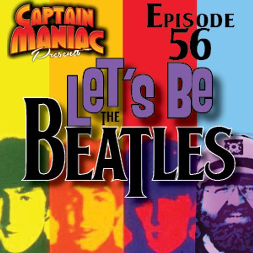 Episode 56 / Let's Be The Beatles