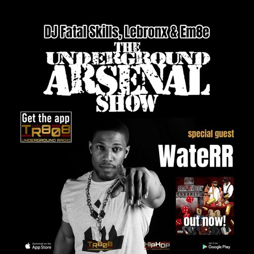 The Underground Arsenal Show with Special Guest WateRR