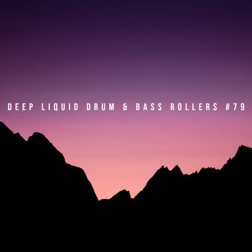 Deep Liquid Drum & Bass Rollers #79