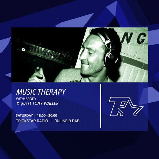 Trickstarradio listen again -'Music Therapy' with Brody and special guest Tony Waller 22nd Feb2020