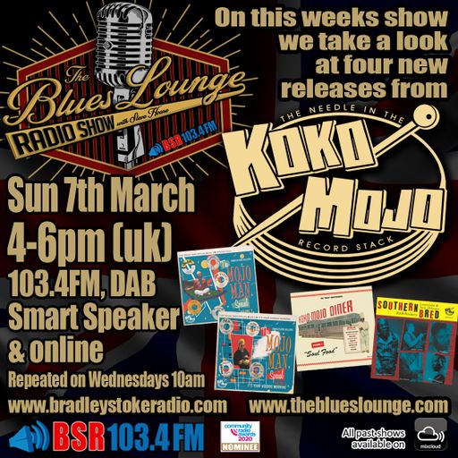 The Blues Lounge 7th March 2021 - Koko Mojo Records Special featuring Four new releases