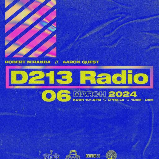 D213 RADIO 03/06/24 - Los Angeles - DJ Mix Show - Underground SubCulture Sound