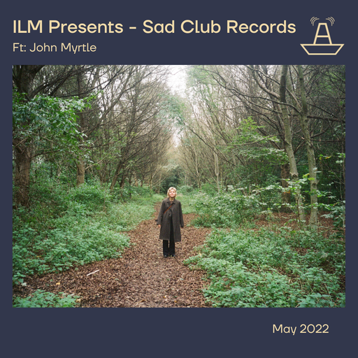 ILM Presents Sad Club Records