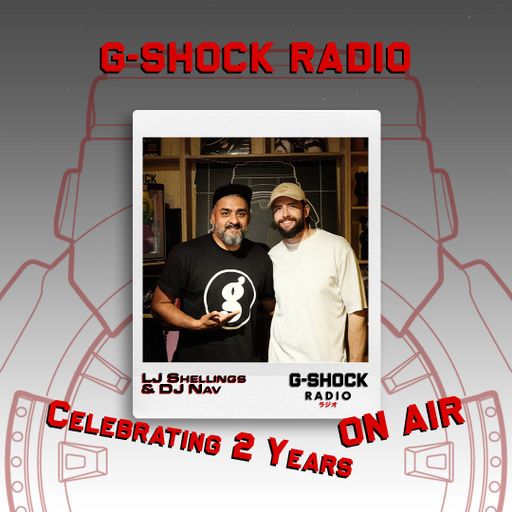 G-SHOCK Radio - Celebrating 2 Years On Air - Dj Nav with LJ Shellings from AKIN Ldn- 28/01