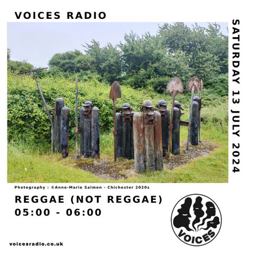 Reggae (Not Reggae) - 13/07/24 - Voices Radio