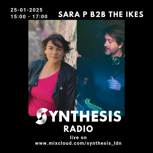 Sara P b2b The Ikes @ Synthesis 25-01-25