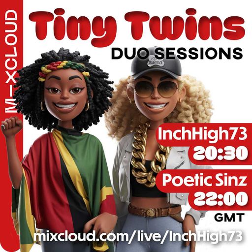 The Tiny Twins Duo Session - InchHigh73 and Poetic Sinz